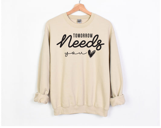 Tomorrow Needs You Crewneck